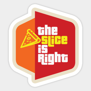 The Slice is Right (pizza) Sticker